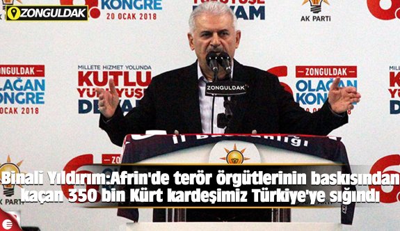 Binali Yıldırım: Afrin&#039;de terör örgütlerinin baskısından kaçan 350 bin Kürt kardeşimiz Türkiye&#039;ye sığındı - Gündem - Haber Sitesi Yazılımları - Haber Scripti