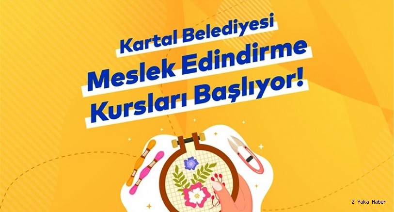 Kartal Belediyesi Meslek Edindirme Kursları Başlıyor