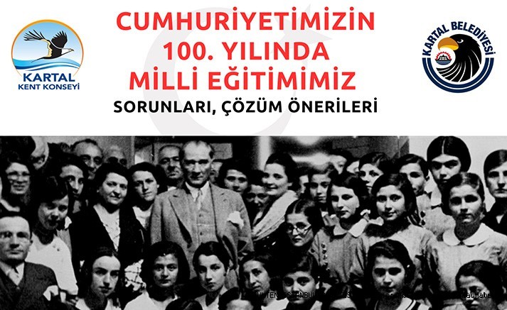 Kartal’da, ‘Cumhuriyetimizin 100. Yılında Milli Eğitimimiz, Sorunları, Çözüm Önerileri’ Çalıştayı Yapılacak