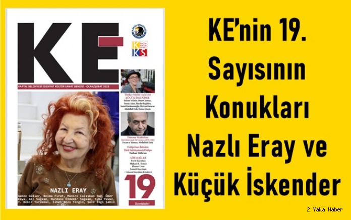 KE’nin 19. Sayısının Konukları Nazlı Eray ve Küçük İskender