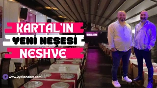 KARTAL'IN YENİ YÜZÜ NESHVE RESTAURANT